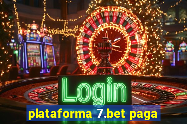 plataforma 7.bet paga